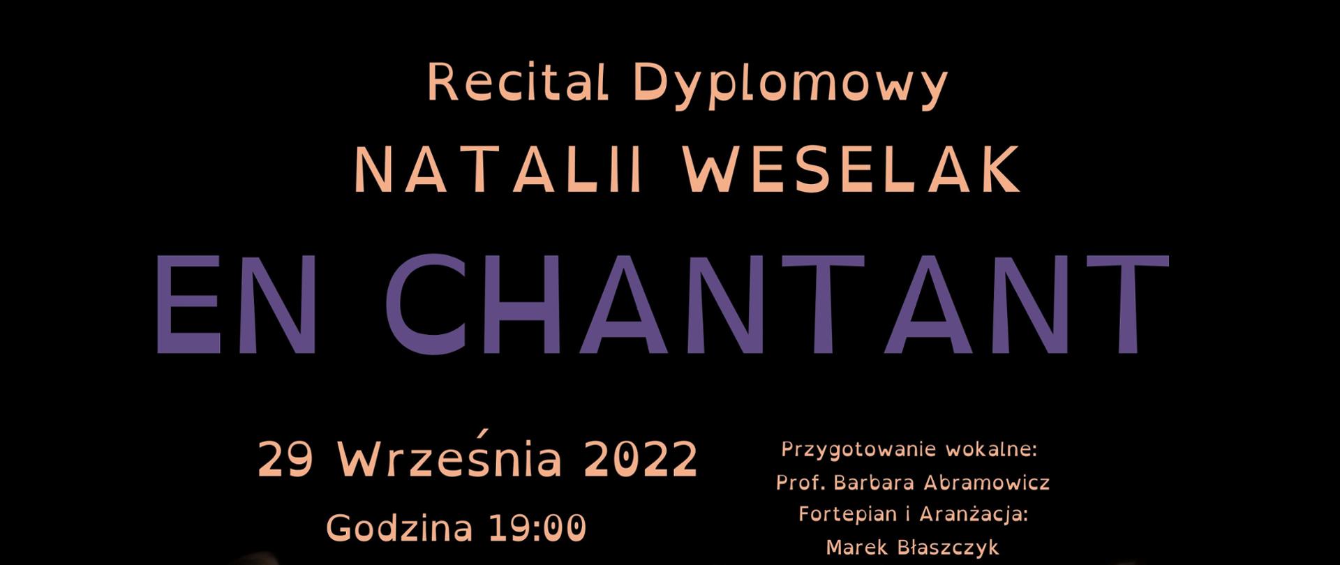 Afisz -na ciemnym tle trzy zdjęcia wykonawcy i napis "Recital dyplomowy NATALII WESELAK - En Chantant, , KCEM, ul. Połczyńska 56 Scena Foyer, 29.09.2022 r. godz. 19.00."