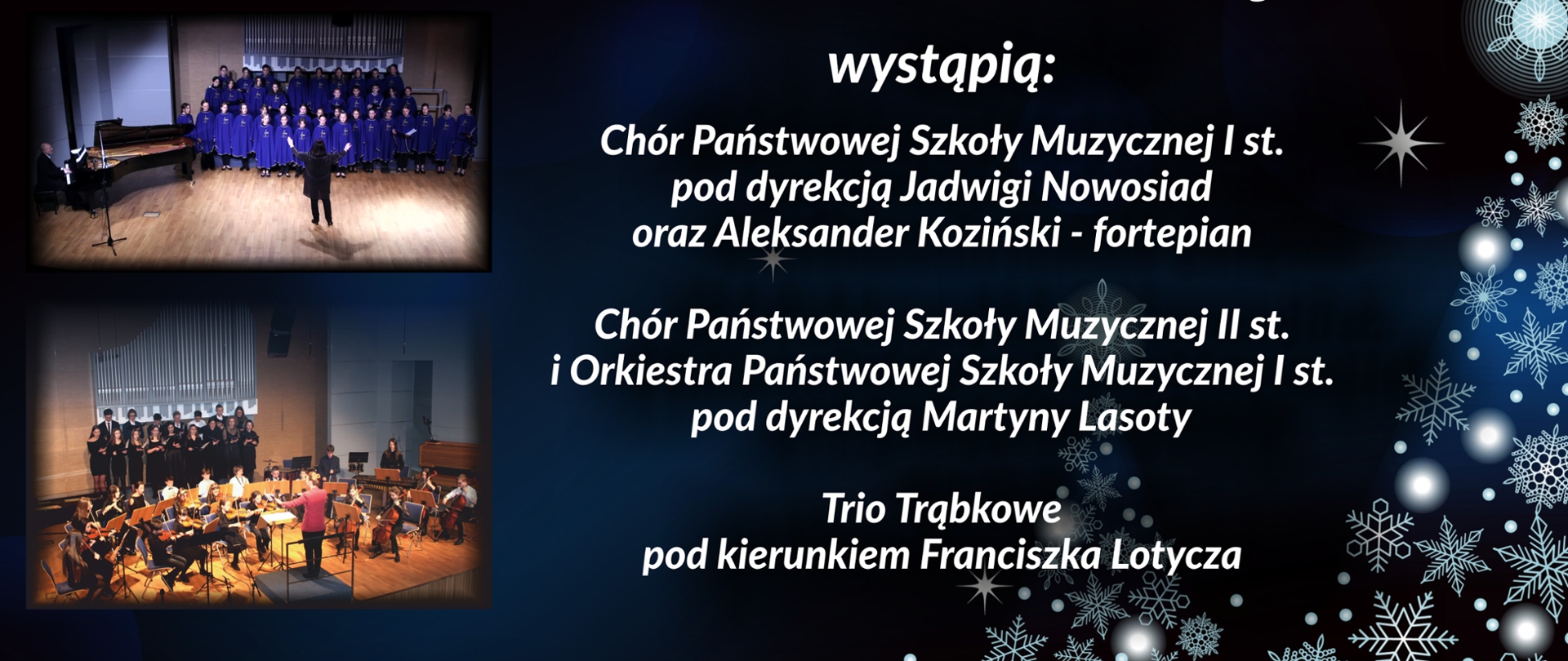 Plakat koncertowy na czarnogranatowym tle, po lewej stronie biały logotyp ZPSM im. F. Chopina w Jarosławiu, poniżej zdjęcie Chóru PSM I st., poniżej zdjęcie Chóru PSM II st. i Orkiestry PSM I st. na środku biały napis: NOWOROCZNY KONCERT KOLĘD - wystąpią Chór PSM I st. pod dyr. J. Nowosiad oraz A. Koziński - fortepian, poniżej napis Chó PSM II st. i Orkiestra PSM I st. pod dyr. M. Lasoty, poniżej napis Trio Trąbkowe pod kier. F. Lotycza, 13 stycznia 2023 r. (piątek) godz. 16.30 Sala Koncertowa ZPSM