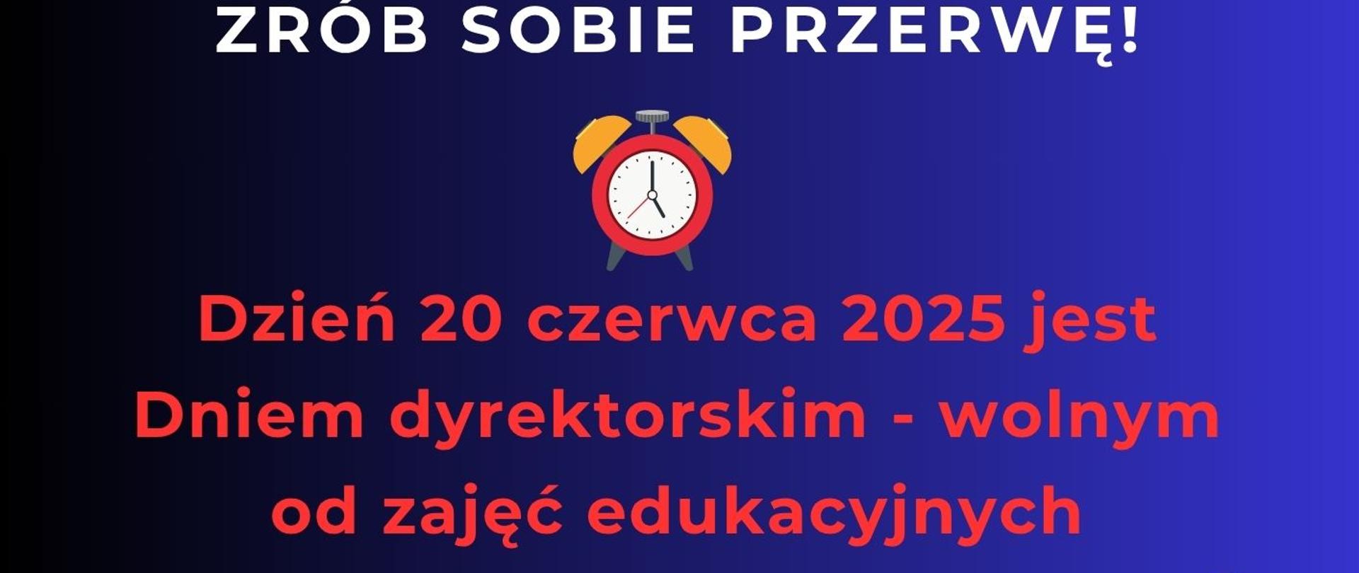 Plakat informacyjny o dniu wolnym od zajęć edukacyjnych dnia 20 czerwca 2025