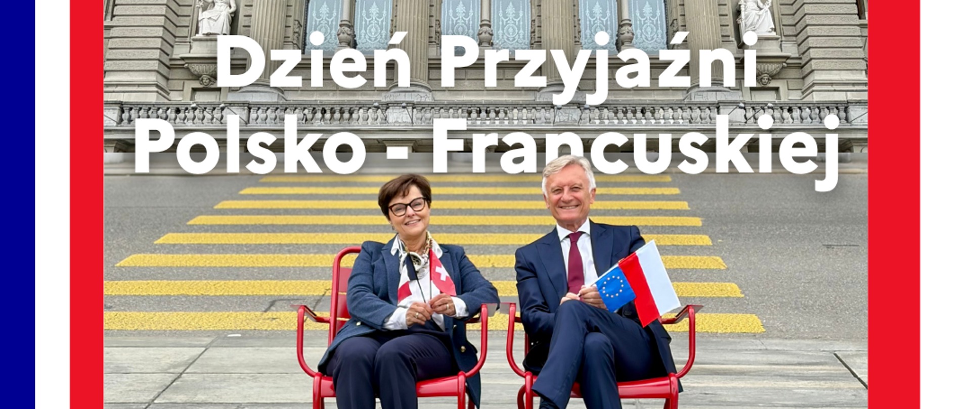 Grafika przedstawia Dzień Przyjaźni Polsko-Francuskiej oraz Ambasadorkę Étienne de Montaigne de Poncins oraz Ambasadora Marek Prawda 