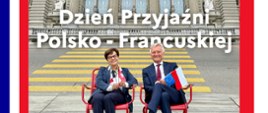 Grafika przedstawia Dzień Przyjaźni Polsko-Francuskiej oraz Ambasadorkę Étienne de Montaigne de Poncins oraz Ambasadora Marek Prawda 