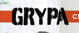 Na zdjęciu widnieje napis Grypa
