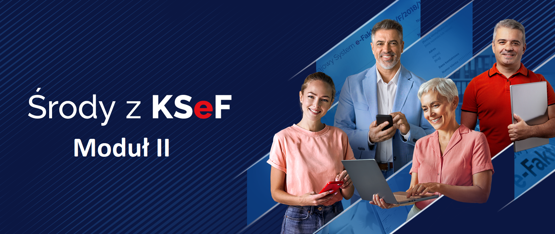 Grafika 4 osoby trzymają w ręku laptopa lub telefon, po lewo napis Środy z KSeF, Moduł II