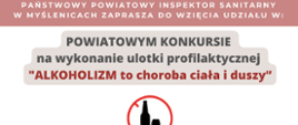 Plakat zawiera przekreślony rysunek butelki alkoholu i kieliszka i napis: Powiatowy Konkurs na wykonanie ulotki profilaktycznej „ALKOHOLIZM to choroba ciała i duszy” zgłoszenia do 12 stycznia 2026 r. 
