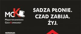 „Sadza płonie. Czad zabija. Żyj! „