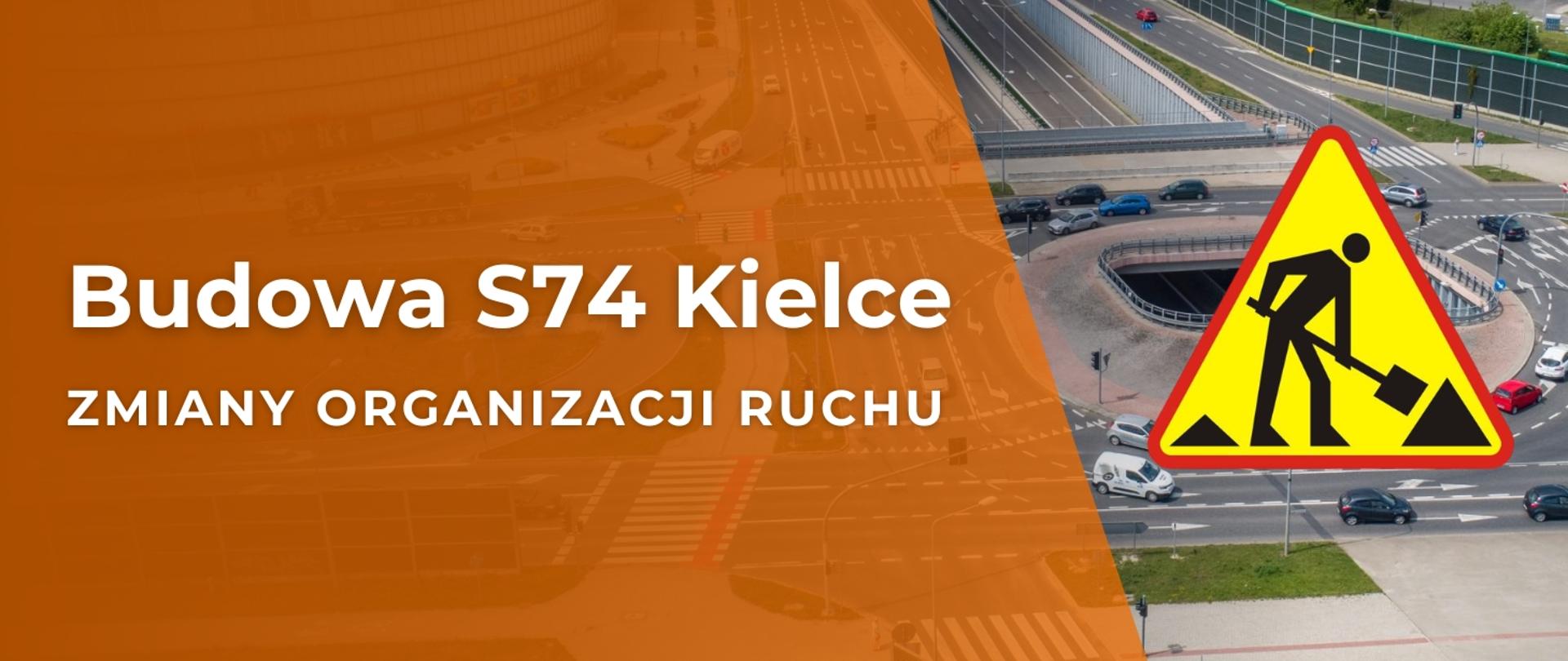 Budowa S74 Kielce - zmiany organizacji ruchu - infografika