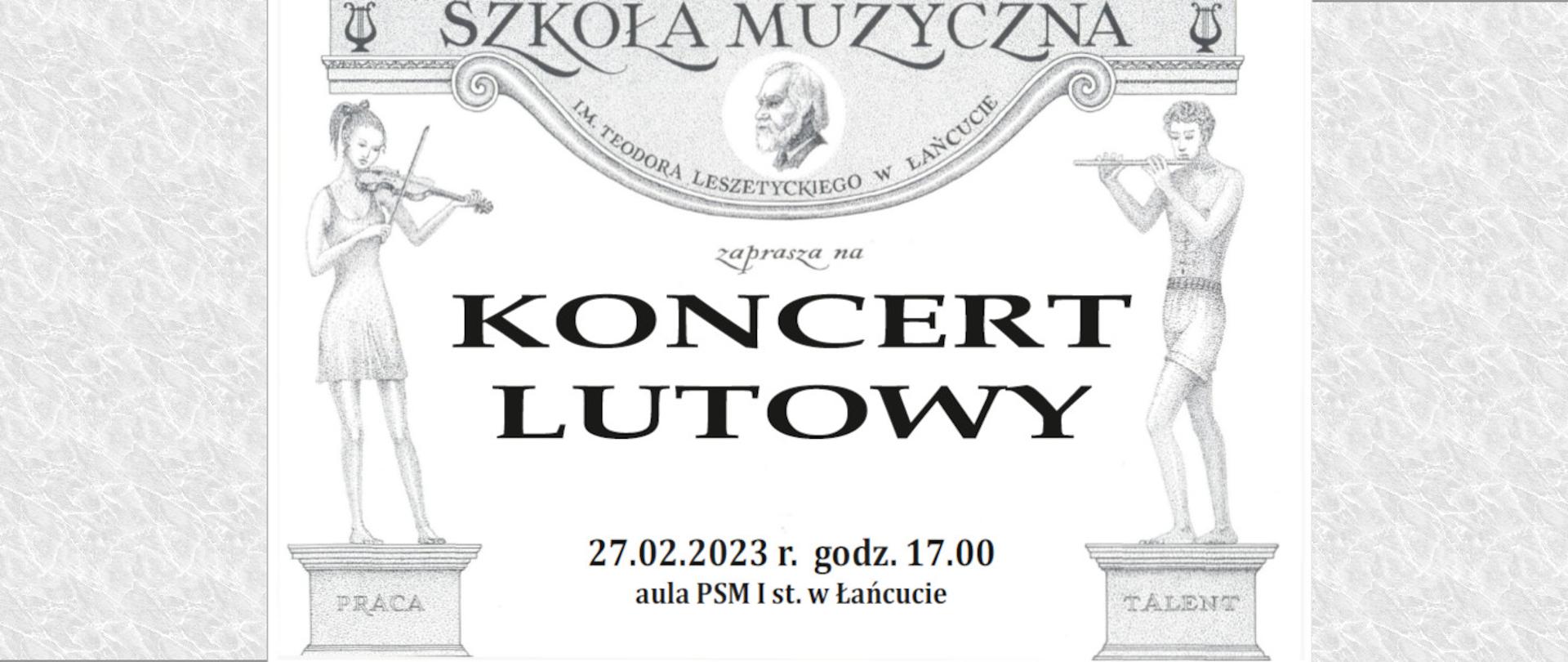 Plakat przedstawia u góry Leszetyckiego patrona szkoły, na środku ogłoszenie koncert lutowy 27 luty godz. 17