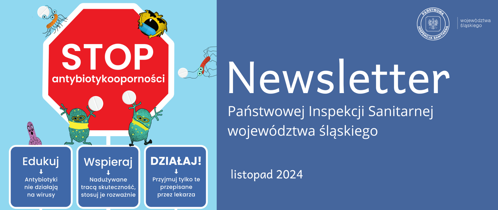 Stop antybiotykooporności. Edukuj - antybiotyki nie działają na wirusy, Wspieraj - nadużywane tracą skuteczność, stosuj je rozważnie, Działaj 0 przyjmuj tylko te przepisane przez lekarza