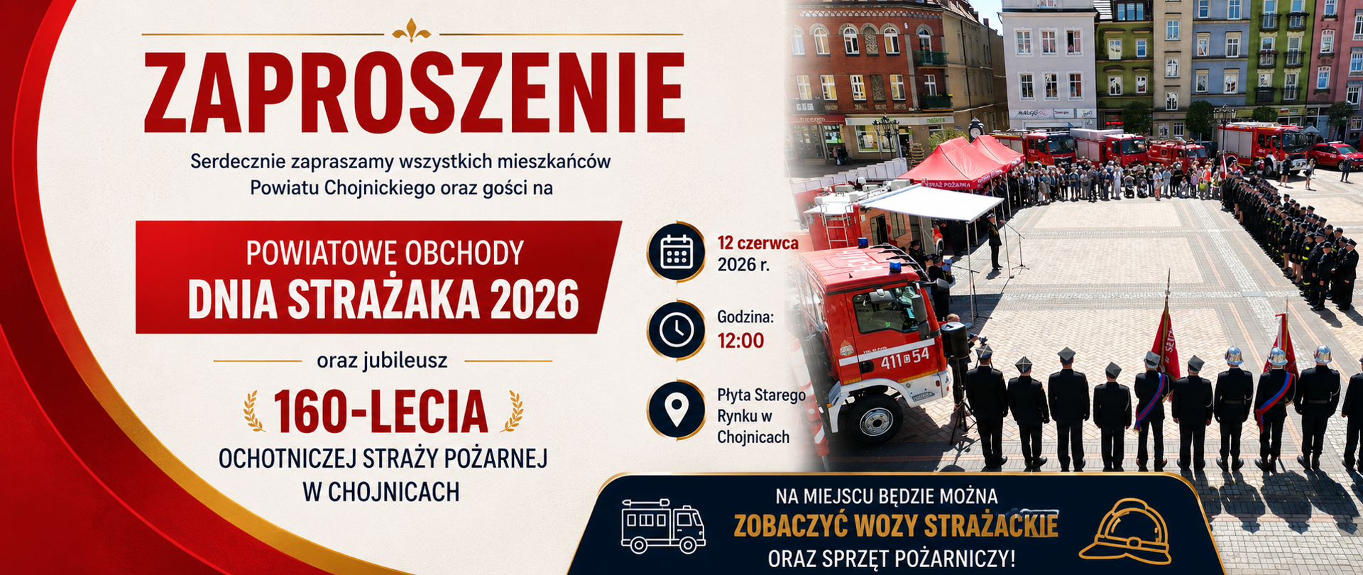 Grafika zapraszająca na Powiatowe Obchody Dnia Strażaka 2026 oraz jubileusz 160-lecia Ochotniczej Straży Pożarnej w Chojnicach. Po lewej stronie znajduje się duży czerwony napis „Zaproszenie” oraz informacje o wydarzeniu: 12 czerwca 2026 r., godz. 12:00, Płyta Starego Rynku w Chojnicach. Na dole umieszczono informację, że na miejscu będzie można zobaczyć wozy strażackie oraz sprzęt pożarniczy. Prawą część grafiki wypełnia zdjęcie przedstawiające uroczystość na Starym Rynku w Chojnicach – strażaków ustawionych w szyku, mieszkańców oraz zaparkowane samochody strażackie na tle zabudowy rynku. Grafika utrzymana jest w czerwono-biało-granatowej kolorystyce nawiązującej do straży pożarnej.