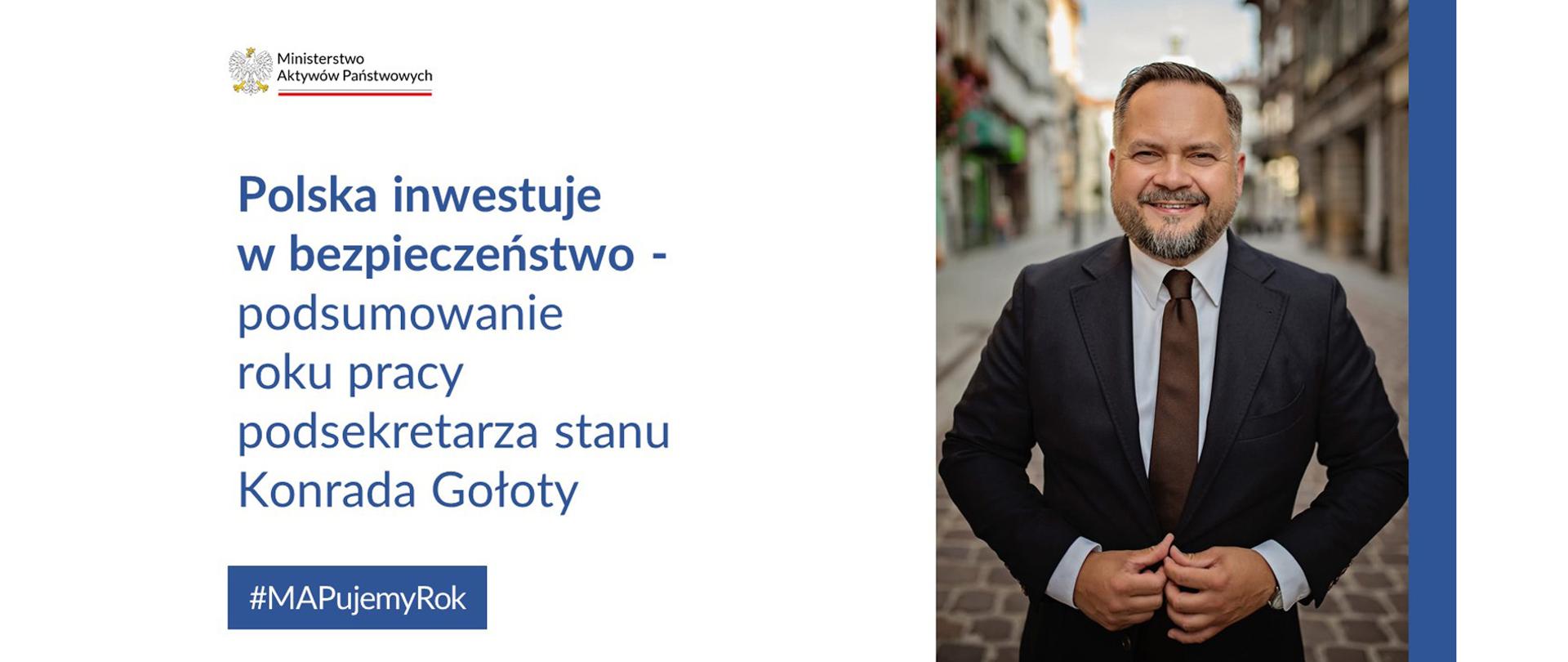 MAP_Rok pracy podsekretarza stanu Konrada Gołoty