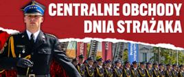Plakat promujący Centralne Obchody Dnia Strażaka, które odbędą się 4 maja 2025 roku o godzinie 11:00 na Placu Marszałka Józefa Piłsudskiego. Na pierwszym planie widoczny strażak w mundurze galowym PSP w trakcie defilady, w tle szereg strażaków w podobnych mundurach. 
