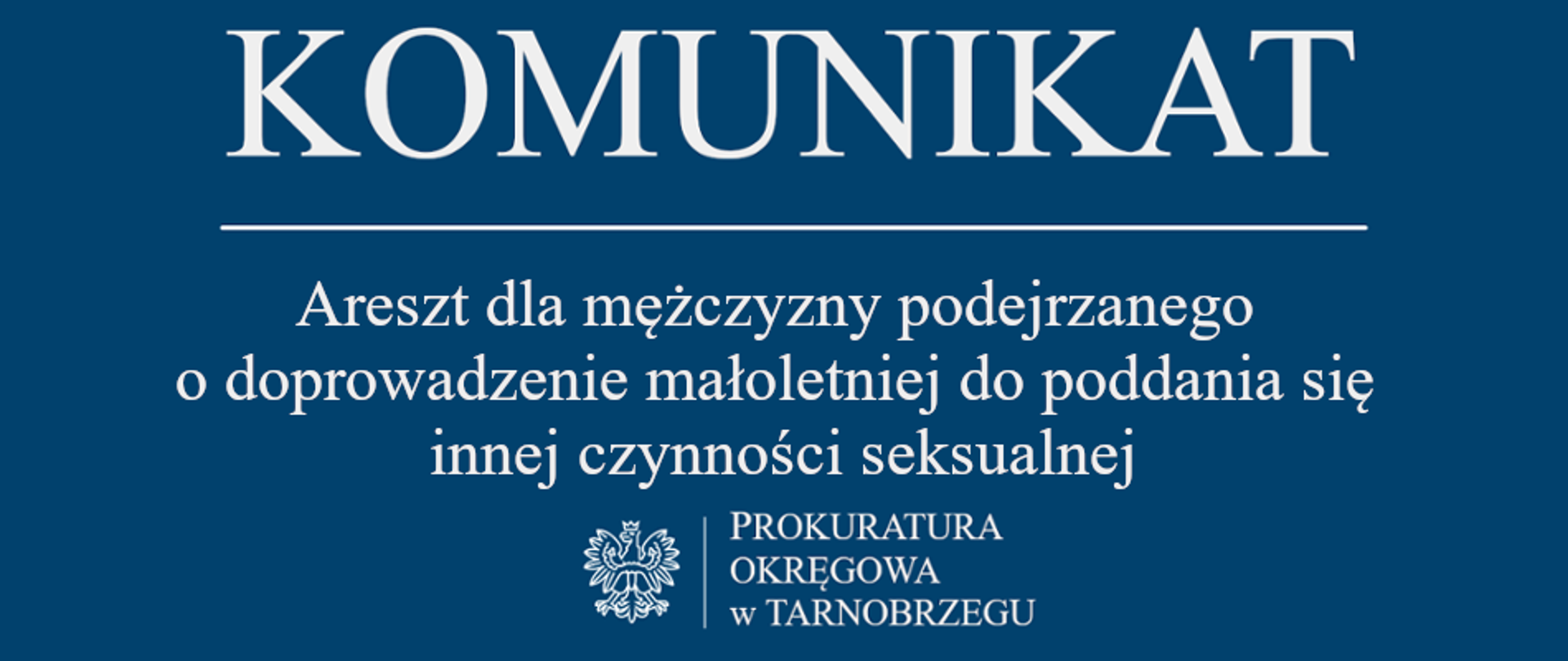 Komunikat Rzecznika Prasowego z dnia 12 czerwca 2026 r. - areszt dla mężczyzny podejrzanego o doprowadzenie małoletniej do poddania się innej czynności seksualnej