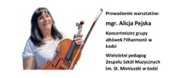 Z lewej strony zdjęcie altowiolistki, która trzyma instrument. Informacje: Warsztaty altówkowe 25.04.2023, Sala nr 28 PSM I i II st. im. F. Chopina w Sochaczewie. Prowadzenie warsztatów mgr Alicja Pejska, Koncertmistrz grupy altówek Filharmonii w Łodzi, Wieloletni pedagog ZSM im. S. Moniuszki w Łodzi.