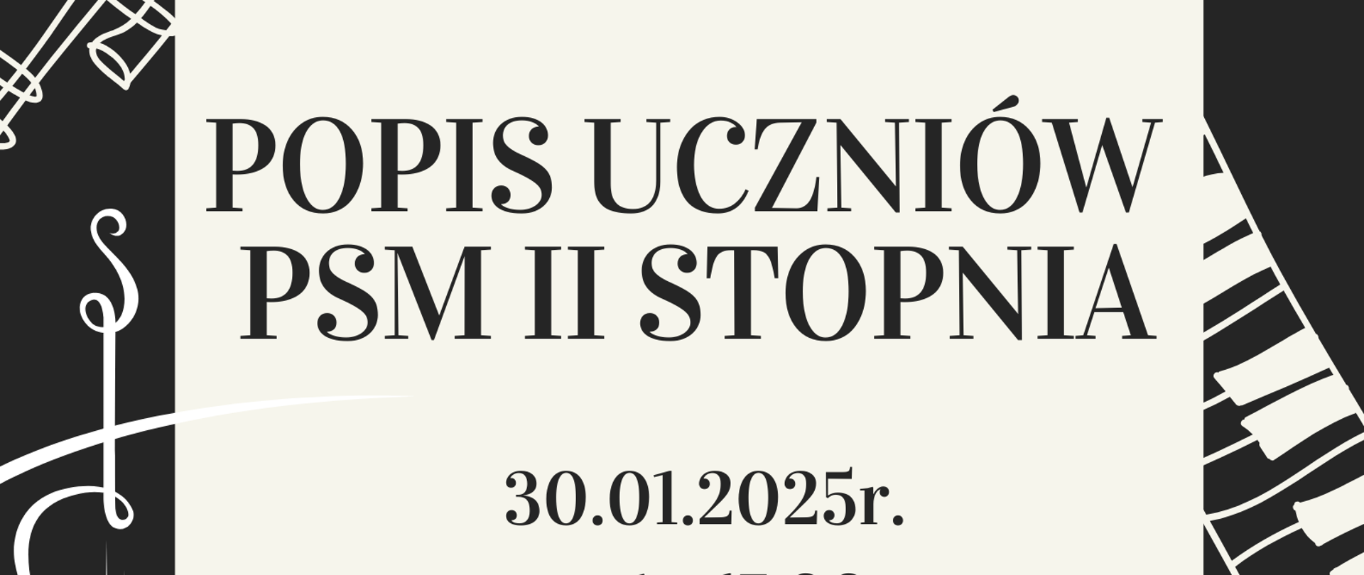 Plakat informuje o wydarzeniu organizowanym przez Państwową Szkołę Muzyczną I i II stopnia im. Karola Szymanowskiego w Zamościu.Treść widoczna na plakacie:"Państwowa Szkoła Muzyczna I i II stopnia im. Karola Szymanowskiego w Zamościu zaprasza na POPIS UCZNIÓW PSM II STOPNIA 30.01.2025 r.godz.17:00 Aula Szkoły.ZAPRASZAMY".Tło plakatu zawiera minimalistyczne ilustracje instrumentów muzycznych, takich jak gitara, fortepian, skrzypce i trąbka, w białych liniach na ciemnym tle.