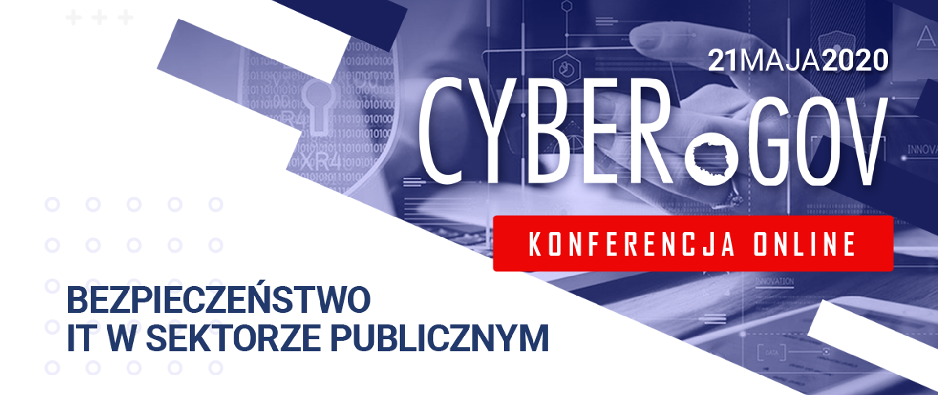 Grafika. Dłoń i ludzkie oko. W tle elementy graficzne kojarzące się z internetem. Obok napis: Zapraszamy na VI edycję konferencji 21 maja 2020 CYBERGOV. Konferencja online. Bezpieczeństwo IT w sektorze publicznym. 