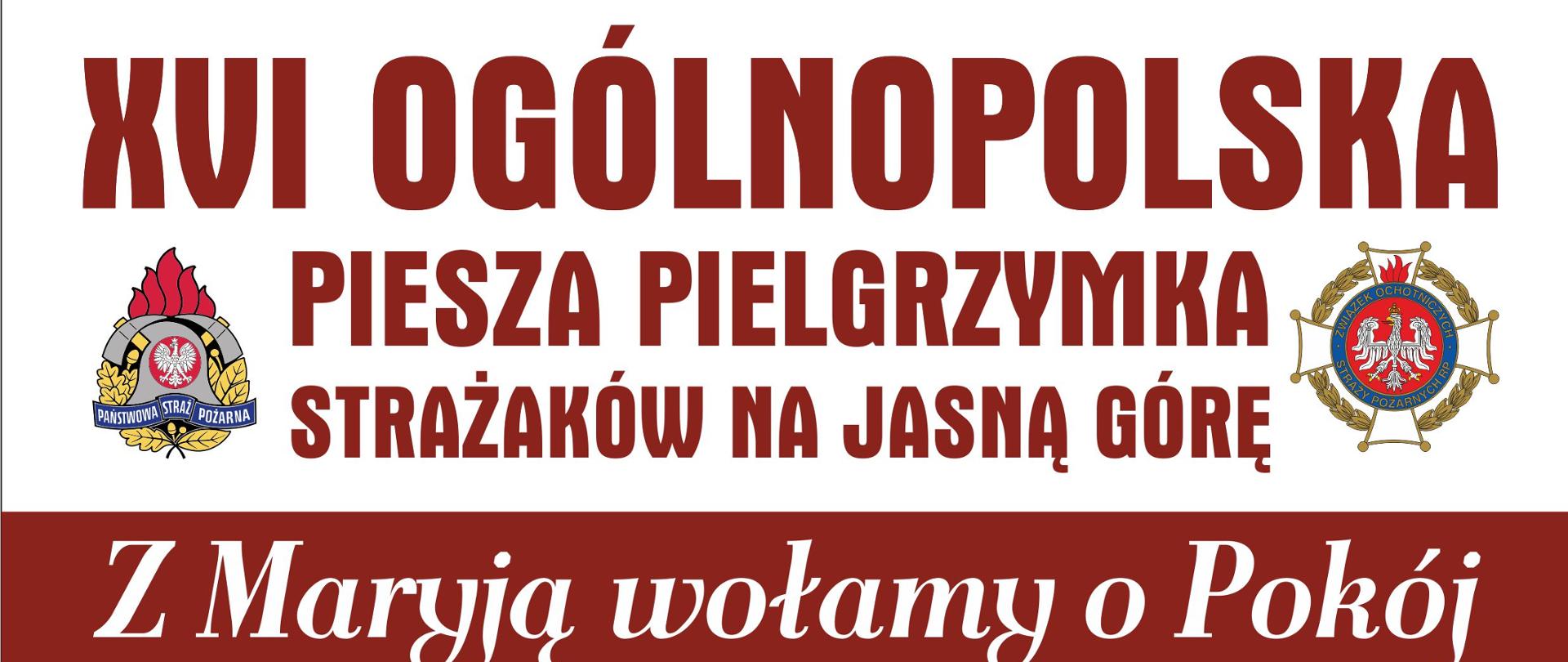 Na zdjęciu plakat - XVI Ogólnopolską Pieszą Pielgrzymkę Strażaków na Jasną Górę