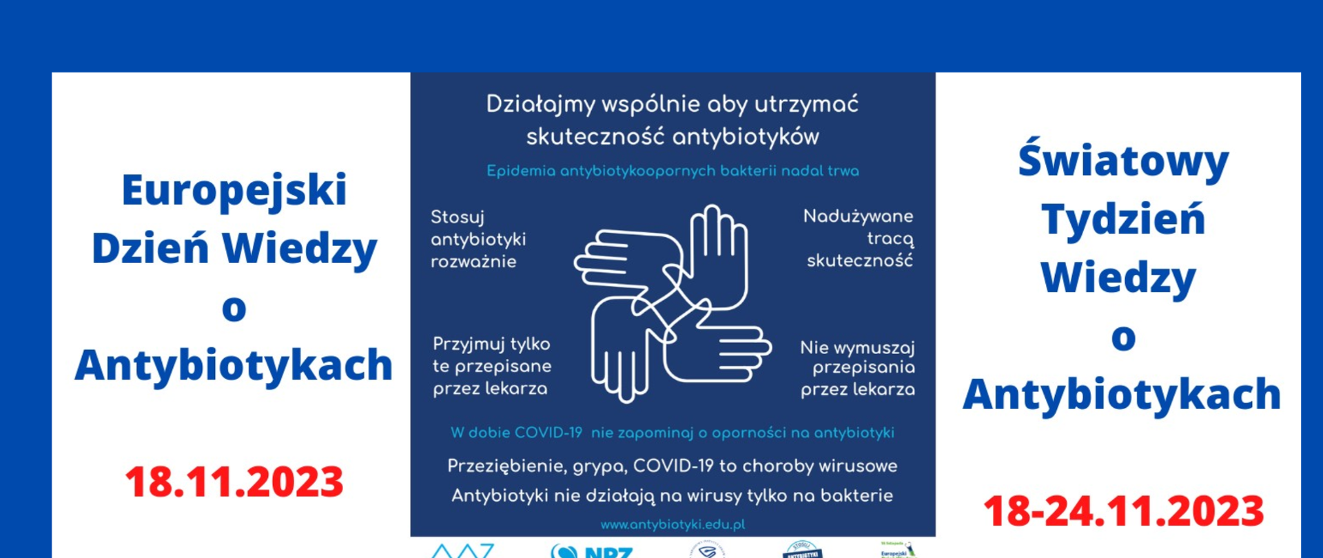 Europejski Dzień Wiedzy o Antybiotykach (18.11.2023) oraz Światowy Tydzień Wiedzy
o Antybiotykach (18 – 24.11.2023)