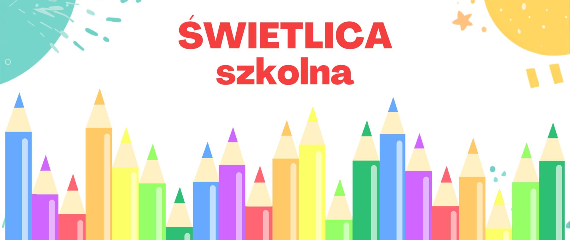 Baner świetlicy szkolnej z grafiką różnokolorowych kredek i czerwonym napisem