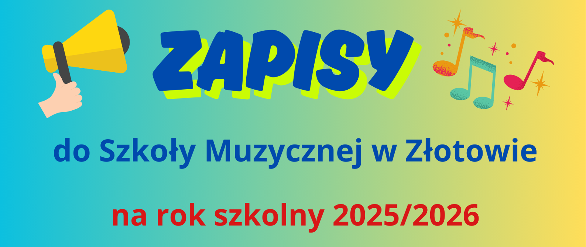 Plakat na niebiesko-żółtym tle informujący o zapisach do Państwowej Szkole Muzycznej I stopnia im. Fryderyka Chopina w Złotowie, w tle kolorowe grafiki nutek i megafonu