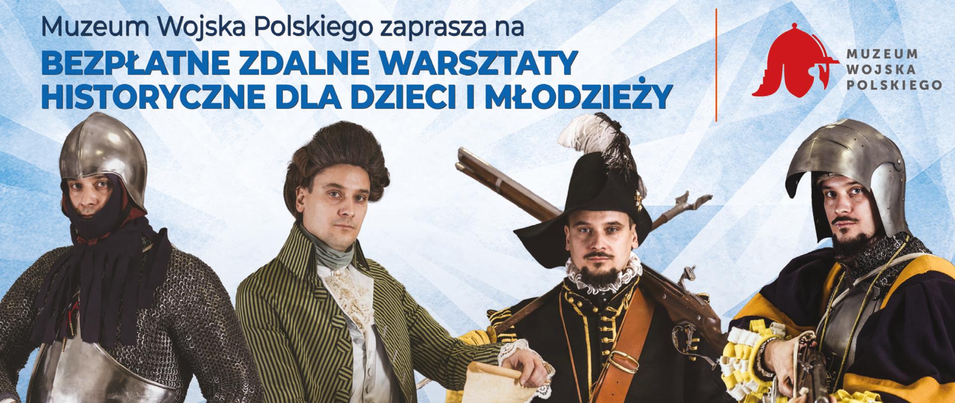 Plakat reklamujący lekcje historii Polski. Przedstawia czterech mężczyzn w strojach historycznych. Mężczyźni maja na sobie stroje i nakrycia głowy z różnych epok mi. ze średniowiecza, Potopu Szweckiego i okresu Konstytucji 3 Maja.