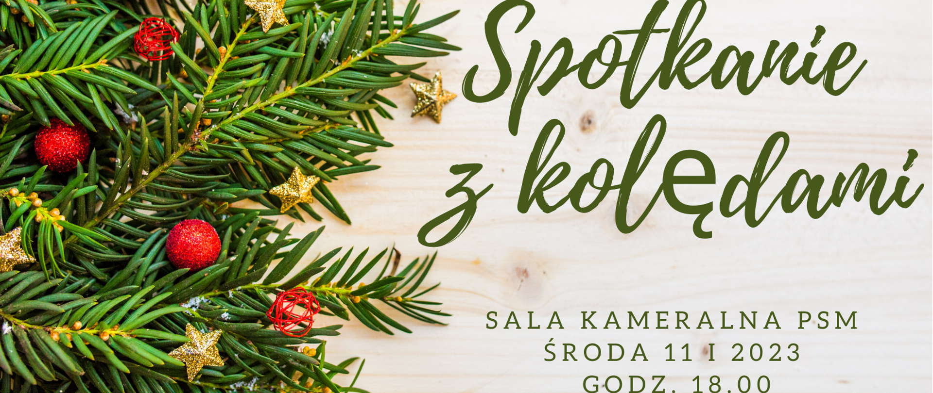 plakat, grafika przedstawiająca z lewej strony gałązkę ustrojonego świerku, po prawej stronie napis uczniowie klasy fortepianu Joanny Domagały zapraszają, sala kameralna, 11 stycznia 2023 godz. 18.00