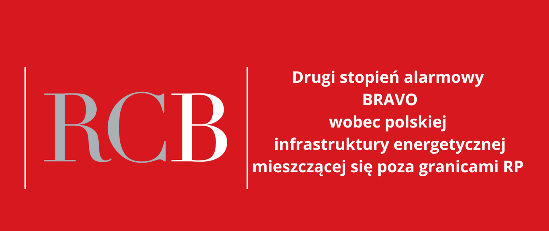 Zarządzenie Nr 332 Prezesa Rady Ministrów w sprawie wprowadzenia 2. stopnia alarmowego BRAVO wobec polskiej infrastruktury energetycznej mieszczącej się poza granicami Rzeczypospolitej Polskiej. 