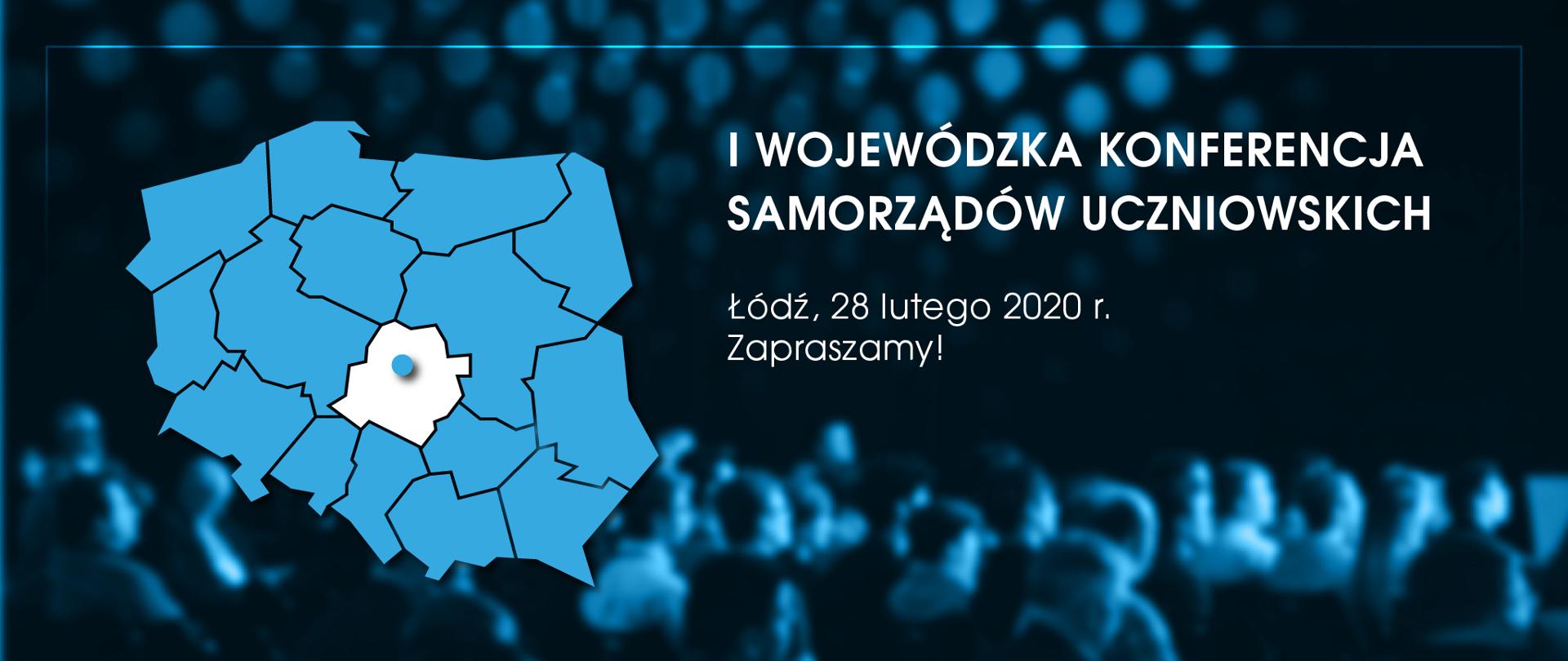 Grafika informująca o I Wojewódzkiej Konferencji Samorządów Uczniowskich. Na pierwszym planie mapa Polski z wyróżnionym województwem łódzkim, w tle niewyraźne sylwetki uczestników konferencji. 