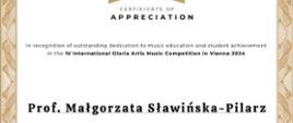 Biedniutki dyplom białe tło brązowa z delikatnym wzorem ramka wokół od góry napis certificate of apresciation in recommension of out sunding delication to music education and student in the Force in the National Gloria Artist Music competition Vienna Twenty Four profesor Małgorzata Sławińska Pilarz Vienna 10 Marca 24 Jadwiga Padias artistic director