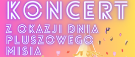 Plakat na różowo-żółtym tle.
Treść plakatu zaprasza na koncert wiolonczelistów z okazji Dnia Pluszowego Misia, który odbędzie się 25 listopada o godz. 10.30.
