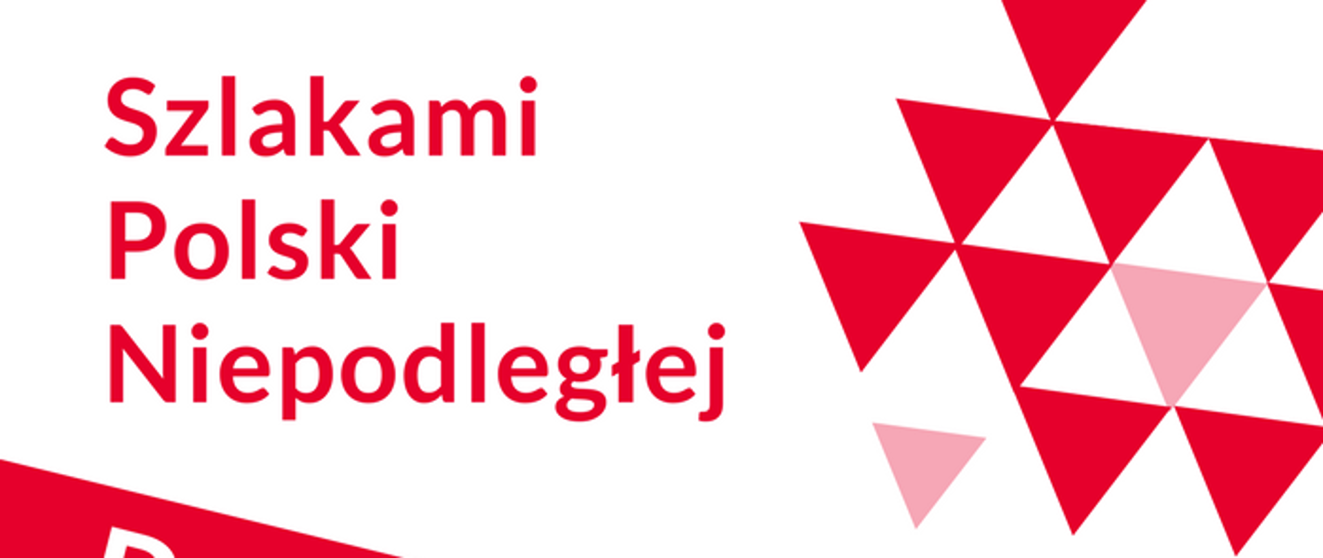 Grafika z napisem Szlakami Polski Niepodległej