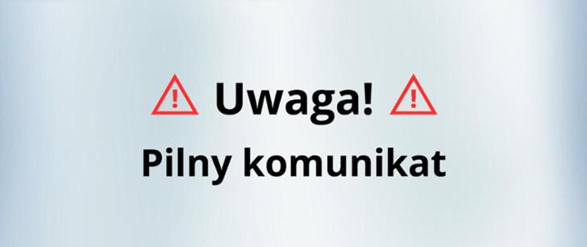 Uwaga! Pilny komunikat