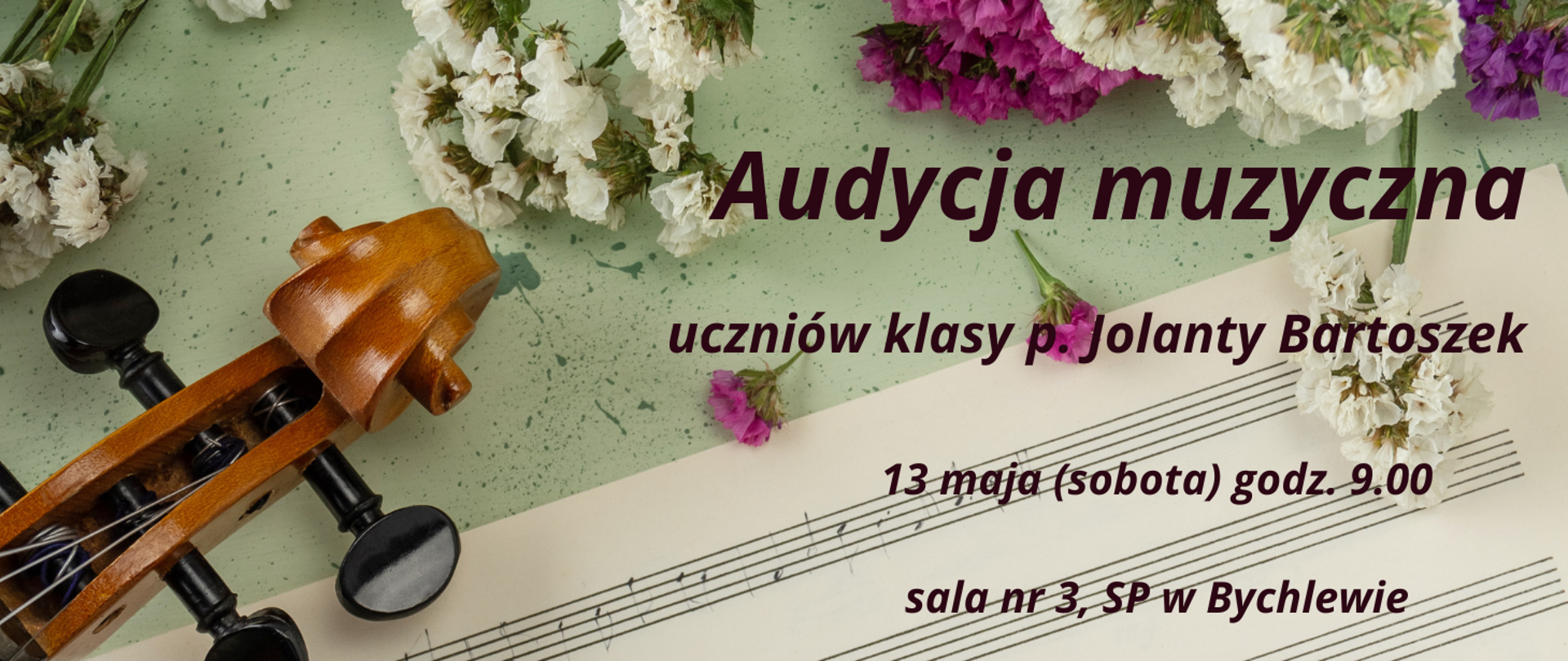 Główka skrzypiec na tle papieru w pięciolinię, na górze strony biało-fioletowe kwiaty. Informacja o audycji muzycznej klasy p. Jolanty Bartoszek w dniu 13 maja 2023 r. 