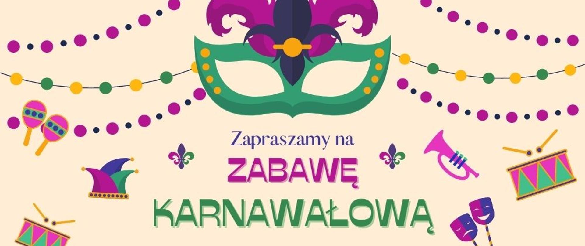 Zdjęcie przedstawia maskę karnawałową z napisem "Zapraszamy na zabawę karnawałową"