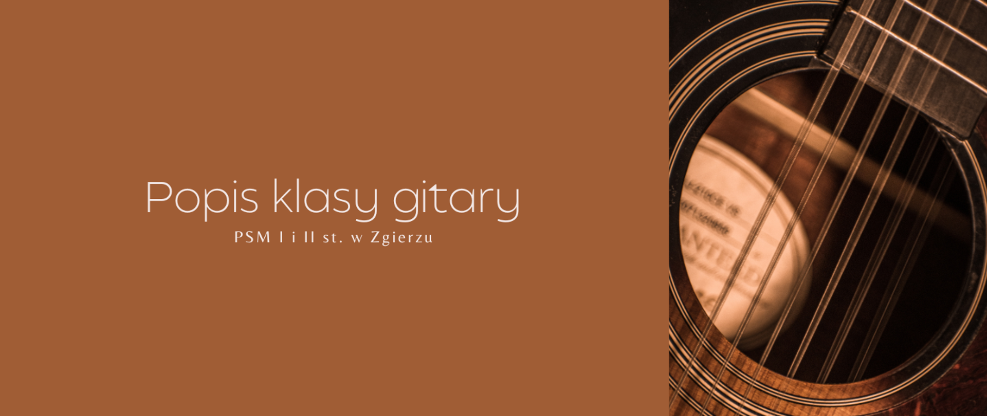 Po lewej stronie, na brązowym tle, napis "Popis klasy gitary PSM I i II st. w Zgierzu". Po prawej stronie zdjęcie fragmentu instrumentu strunowego - gitary.