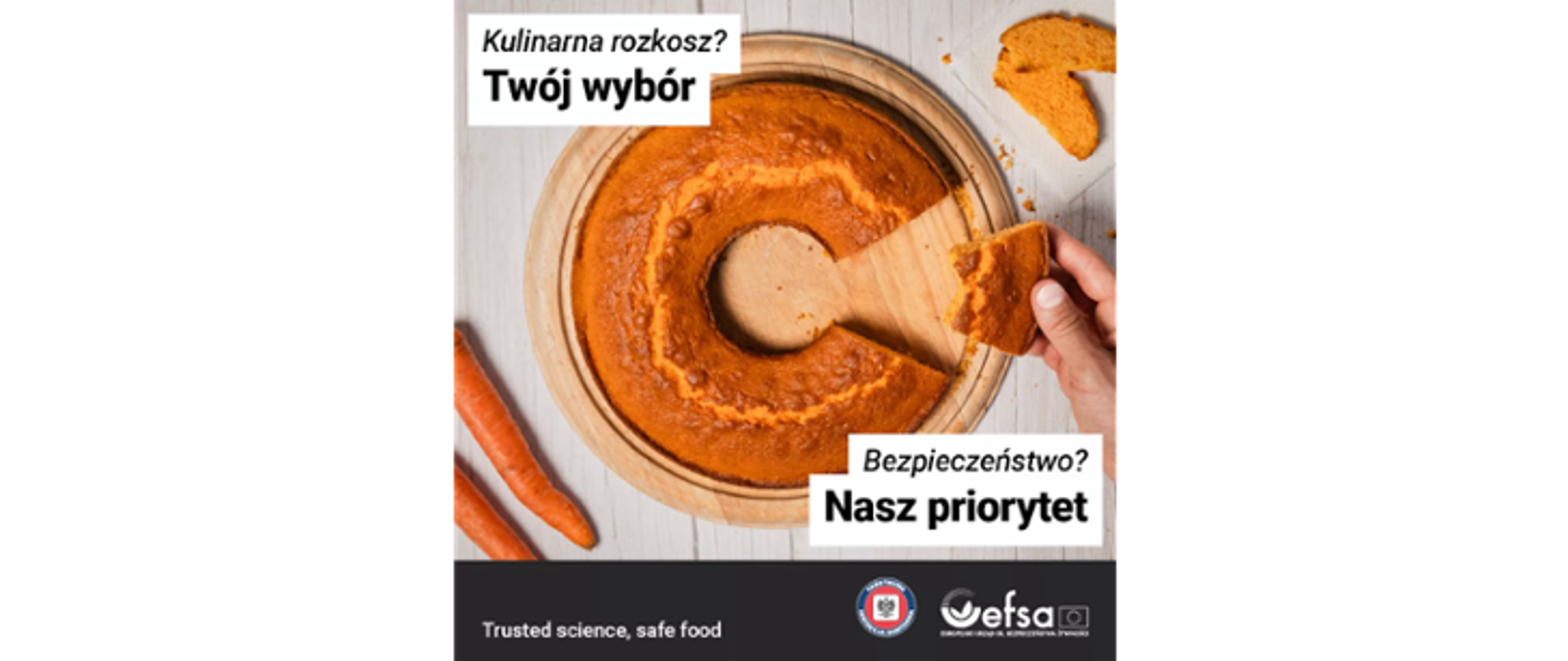 EFSA
Kulinarna rozkosz?
Twój wybór
Bezpieczeństwo
Nasz priorytet