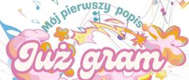 Plakat informacyjny dotyczący popisu klas pierwszych "Już gram" odbywającego się w dniu 20.01.2026 o godz. 17.00.