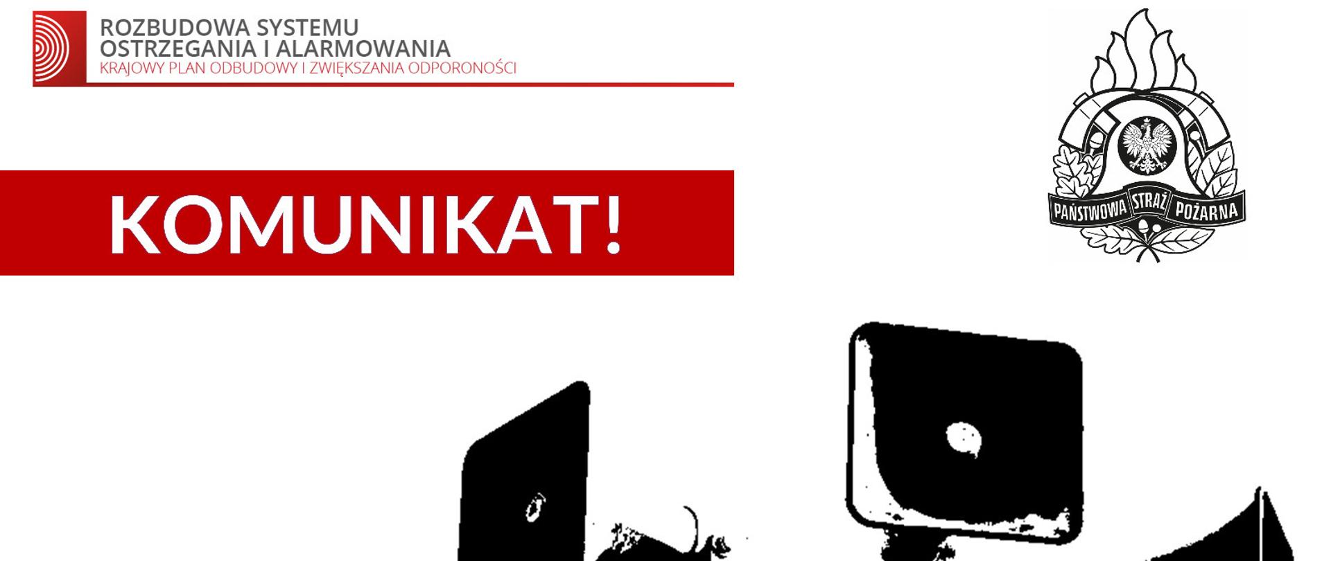Grafika informacyjna Państwowej Straży Pożarnej dotycząca testowego uruchomienia syren alarmowych. Na górze znajduje się logo programu „Rozbudowa Systemu Ostrzegania i Alarmowania” oraz napis „KOMUNIKAT!” na czerwonym tle. Na środku widoczny jest czarno-biały rysunek masztu z syrenami alarmowymi, a na dole czerwony pasek z napisem „Testowe uruchomienie syren alarmowych”. Po prawej stronie widnieje godło Państwowej Straży Pożarnej.