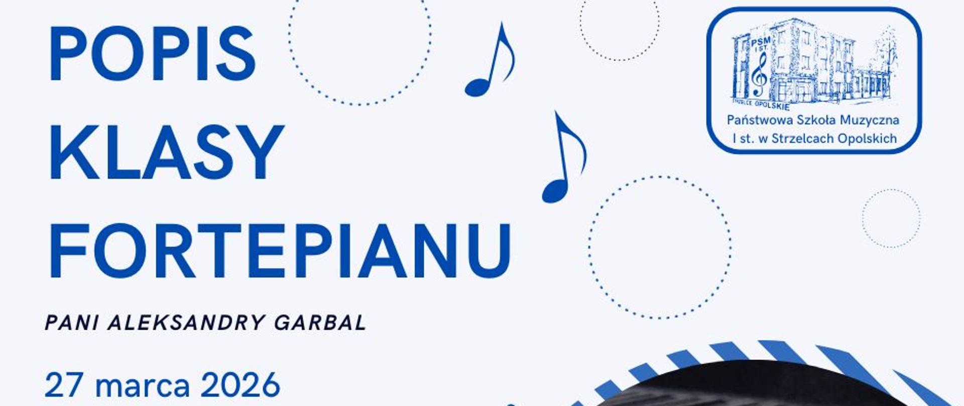 Popis klasy fortepianu Aleksandry Garbal, 27 marca 2026 piątek godz. 17:00 w sali koncertowej, logo szkoły w prawym górnym rogu, grafika w dolnym prawym rogu klawisze fortepianu