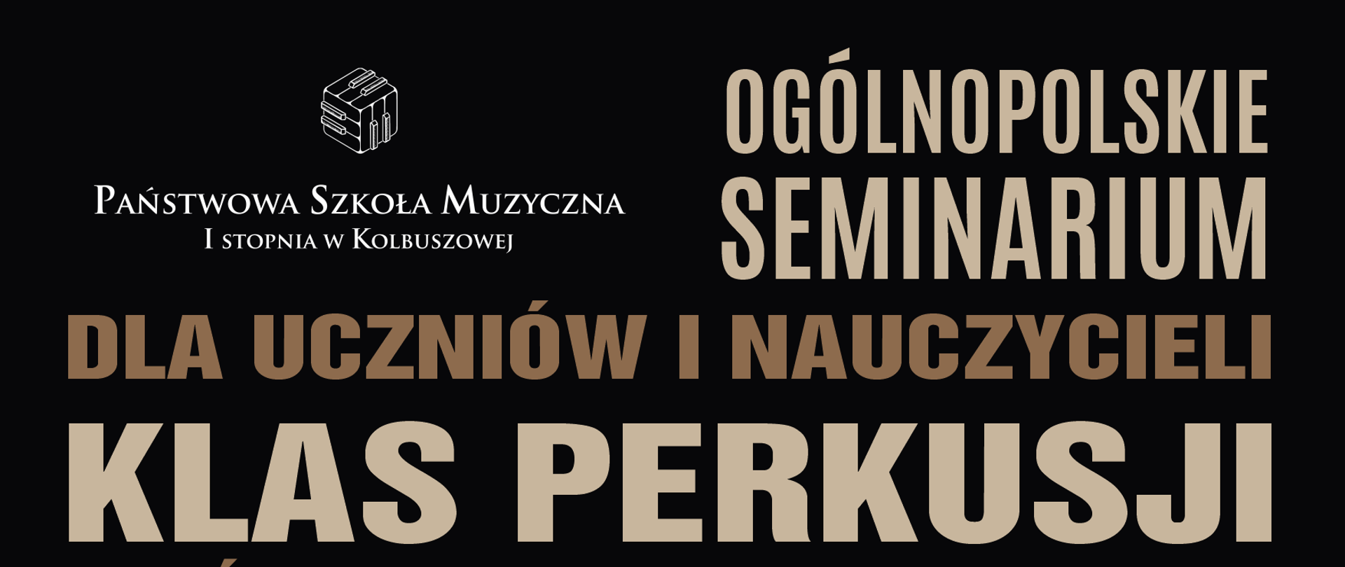 Plakat na czarnym tle z informacją o seminarium w kolorze białym i beżowym. Na dole instrumenty perkusyjne.