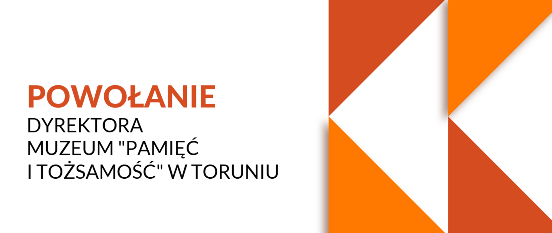 Powołanie Dyrektora Muzeum "Pamięć i tożsamość" w Toruniu, grafika ilustracyjna