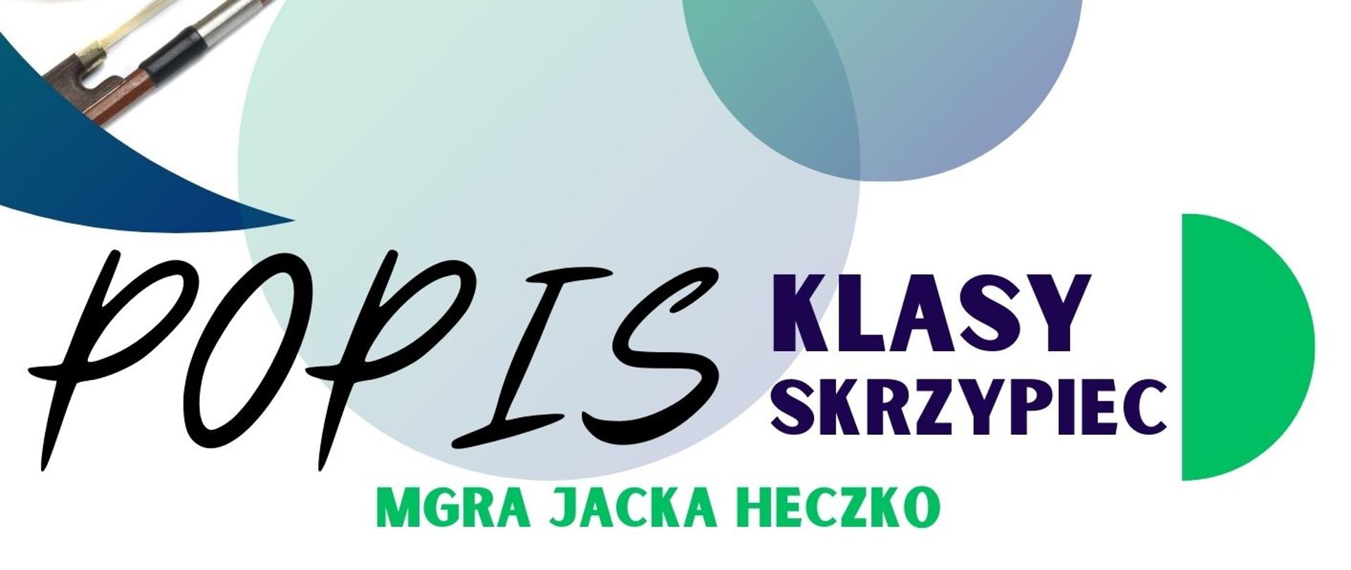 Plakat informacyjny dotyczący popisu klasy skrzypiec mgr Jacka Heczko odbywającego się w dniu 13.05.2025 o godz. 18.00.