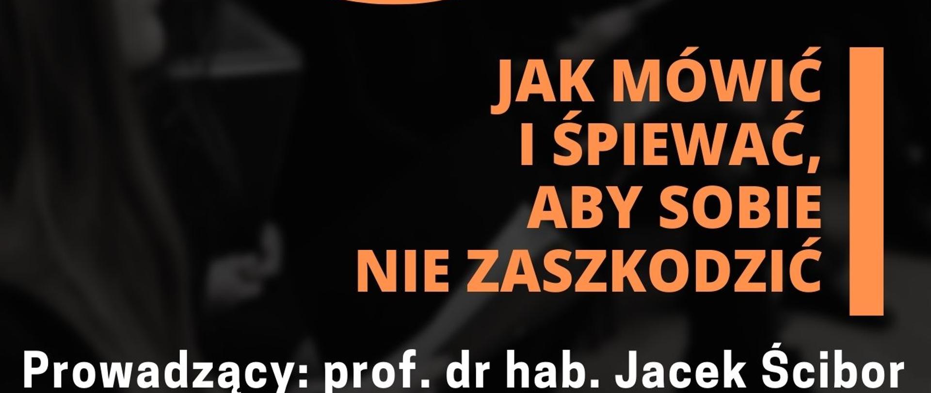 Elegancki plakat promujący wydarzenie muzyczne organizowane przez Zespół Państwowych Szkół Muzycznych im. Fryderyka Chopina w Jarosławiu. Na plakacie widnieje tytuł wykładu i warsztatów "Jak mówić i śpiewać, aby sobie nie zaszkodzić" oraz nazwisko prowadzącego - prof. dr hab. Jacek Ścibor.
