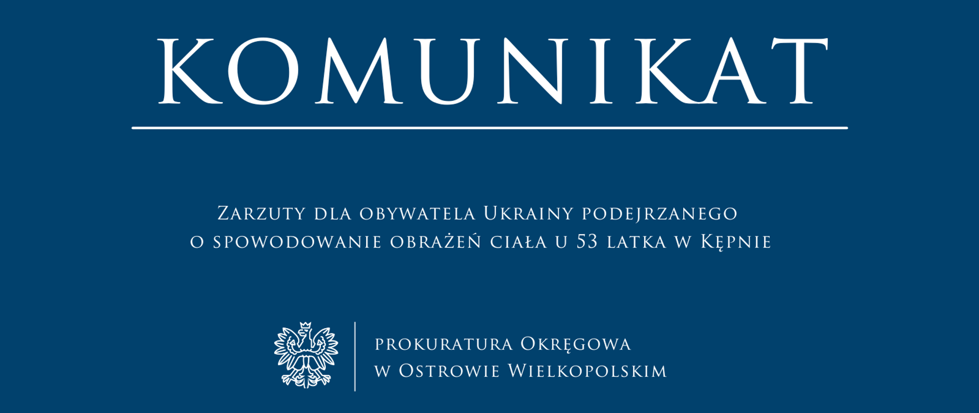 Zarzuty dla obywatela Ukrainy podejrzanego o spowodowanie obrażeń ciała u 53 latka w Kępnie