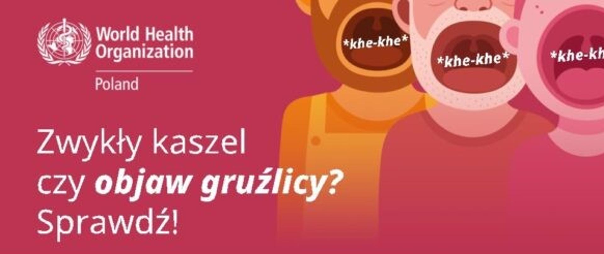 Grafika na ciemnoróżowym tle przedstawia osoby kaszlące, logo Światowej Organizacji Zdrowia oraz napis: Zwykły kaszel czy objaw gruźlicy? Sprawdź!