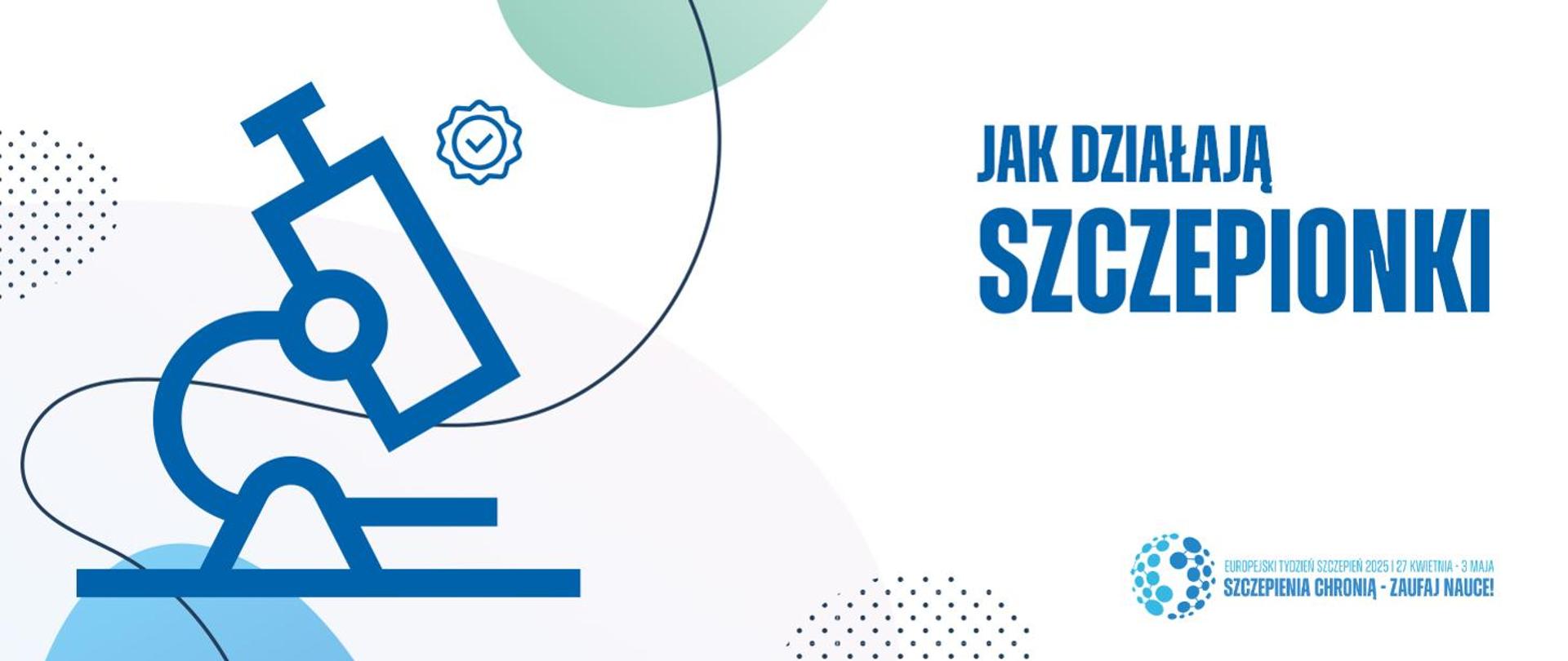 Mikroskop, napis "Jak działają szczepionki" i logo Tygodnia Szczepień