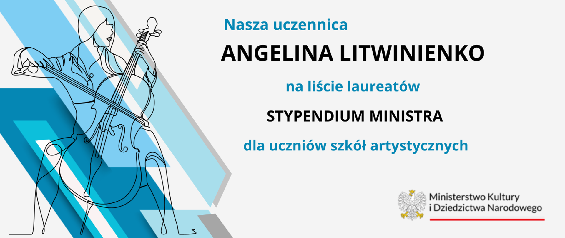 Kontur wiolonczelistki z instrumentem na niebieskim tle z boku napis Angelina Litwinienko laureatką stypendium MKiDN wraz z logo Ministerstwa.