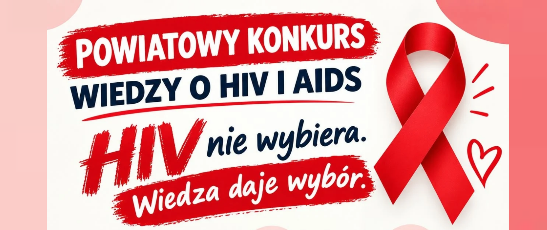 Powiatowy Konkurs Wiedzy o HIV i AIDS pn. "HIV nie wybiera. Wiedza daje wybór"