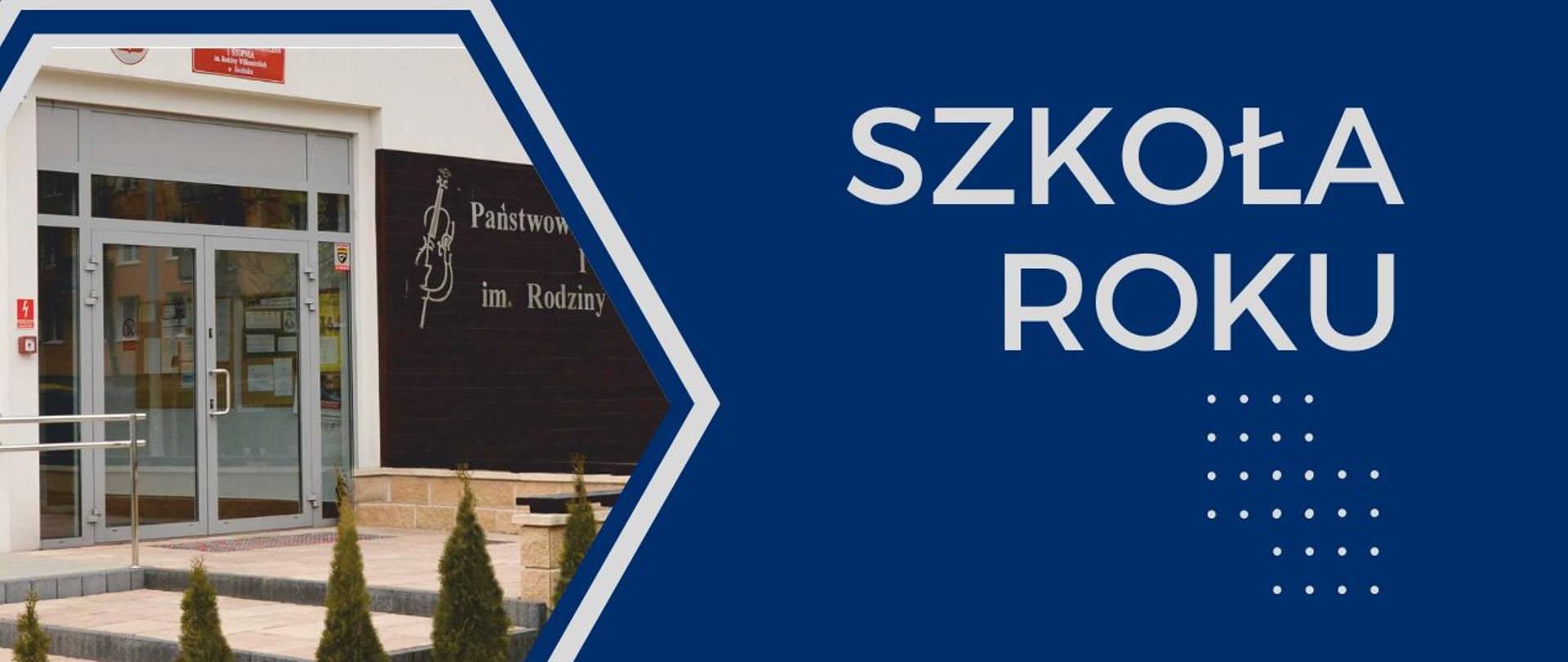 Grafika na granatowym tle, Po lewej zdjęcie przedstawiające fragment budynku szkoły wykadrowanie w kształcie pięciokąta otoczone białym paskiem. Po prawej tekst w kolorze białym Szkoła Roku, poniżej grafika na bazie kwadratu składająca się z białych kropek. 