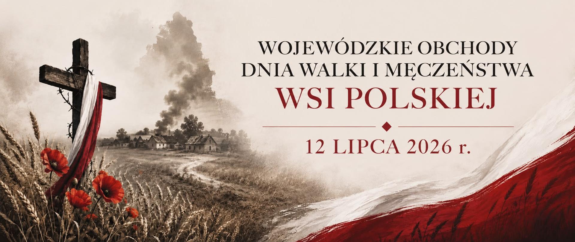 grafika na której znajduje się krzyż na którym wisi flaga Polski. Na grafice znajduje się napis Wojewódzkie Obchody Dnia Walki i Męczeństwa Wsi Polskiej 