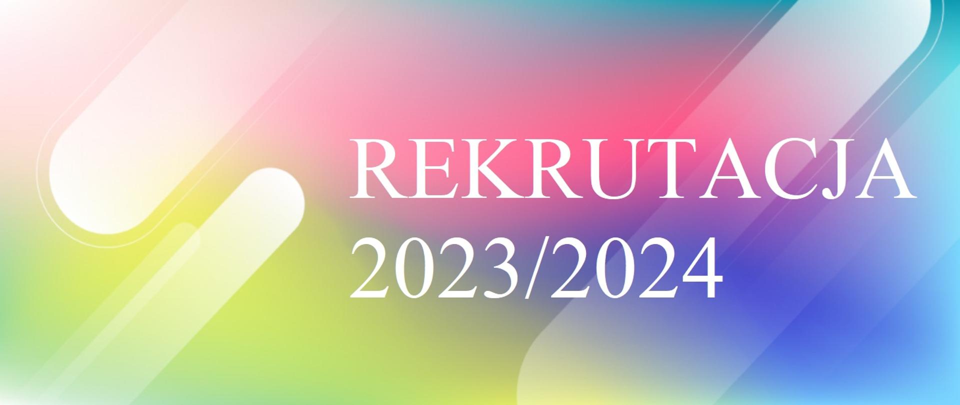 Kolorowa grafika z napisem Rekrutacja 2023/2024